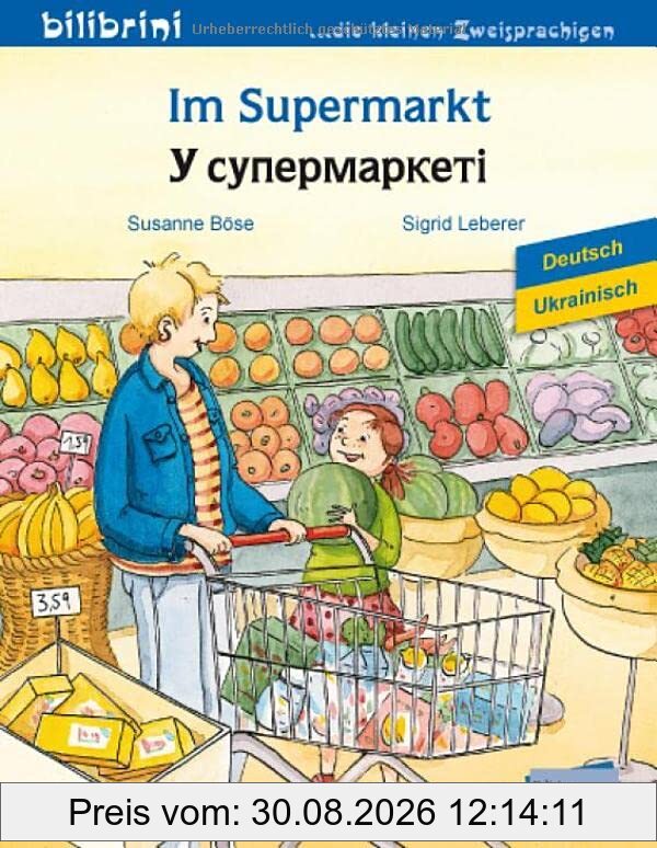 Im Supermarkt: Kinderbuch Deutsch-Ukrainisch