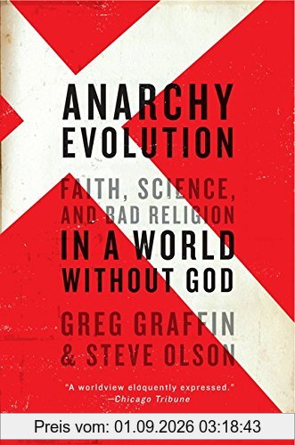 Anarchy Evolution: Faith, Science, and Bad Religion in a World Without God