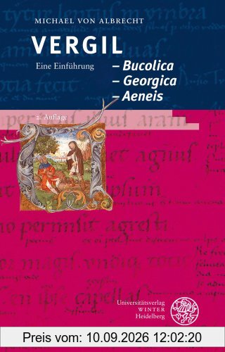 Vergil: Bucolica - Georgica - Aeneis: Eine Einführung (Heidelberger Studienhefte Zur Altertumswissenschaft)