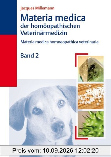 Materia Medica der homöopathischen Veterinärmedizin Band 2: Mederia medica homoeopathica veterinaria