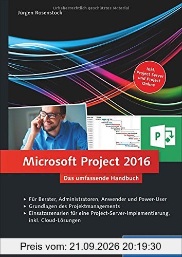 Microsoft Project 2016: Das umfassende Handbuch. Inkl. Project Server und Project Online