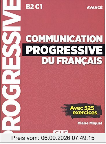 Communication progressive du français : B2-C1 avancé : avec 525 exercices