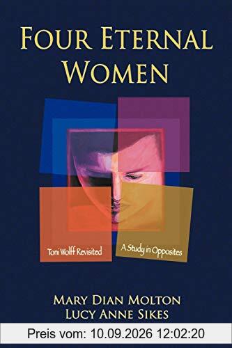 Four Eternal Women: Toni Wolff Revisited - A Study in Opposites