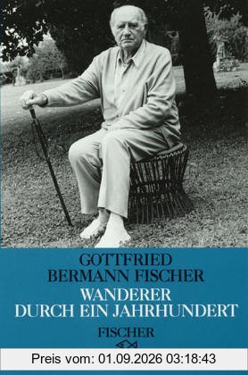 Wanderer durch ein Jahrhundert: Erlebtes und Erfahrenes