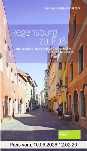 Regensburg zu Fuß: Die schönsten Sehenswürdigkeiten zu Fuß entdecken