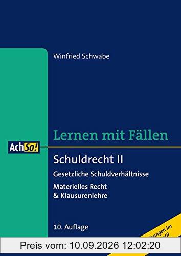 Schuldrecht II Gesetzliche Schuldverhältnisse: Materielles Recht & Klausurenlehre Musterlösungen im Gutachtenstil (AchSo! Lernen mit Fällen)