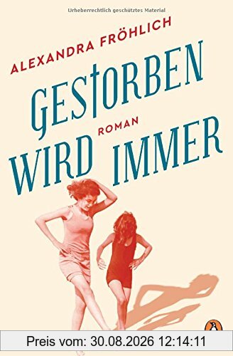 Gestorben wird immer: Roman