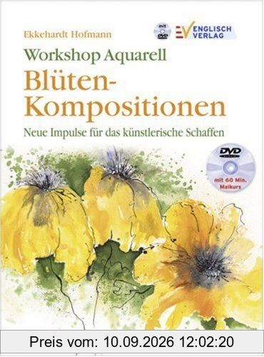 Workshop Aquarell: Blüten-Kompositionen. Neue Impulse für das künstlerische Schaffen
