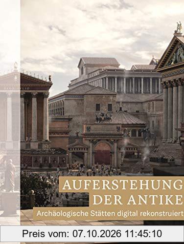 Auferstehung der Antike: Archäologische Stätten digital rekonstruiert