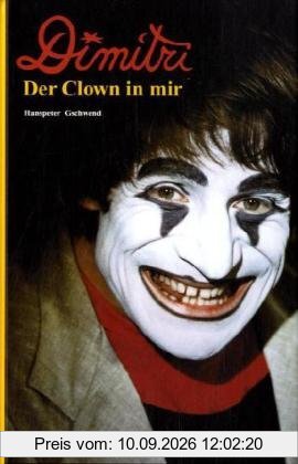 Dimitri - der Clown in mir: Autobiographie mit fremder Feder