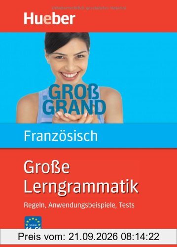 Große Lerngrammatik Französisch: Regeln, Anwendungsbeispiele, Tests