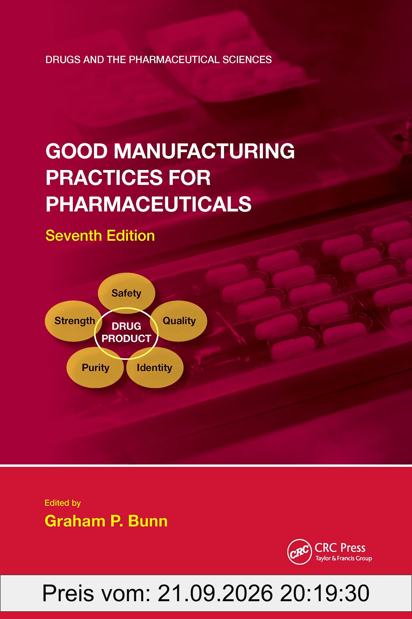 Good Manufacturing Practices for Pharmaceuticals, Seventh Edition (Drugs and the Pharmaceutical Sciences)