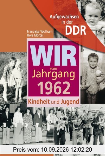 Aufgewachsen in der DDR - Wir vom Jahrgang 1962 - Kindheit und Jugend