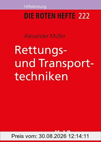 Rettungs- und Transporttechniken (Die Roten Hefte /Ausbildung kompakt)
