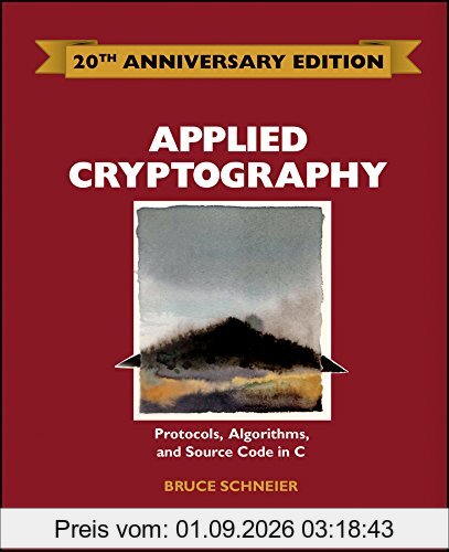 Applied Cryptography: Protocols, Algorithms and Source Code in C
