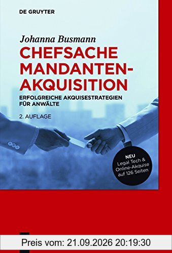 Chefsache Mandantenakquisition: Erfolgreiche Akquisestrategien für Anwälte