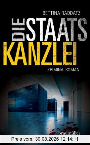 Die Staatskanzlei: Kriminalroman