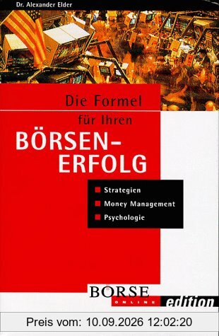 Die Formel für ihren Börsenerfolg. Strategie, Money Management, Psychologie. (mit Workbook)