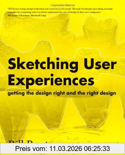 Bill Buxton Sketching User Experiences, Getting The Design Right And The Right Design (Interactive Technologies)