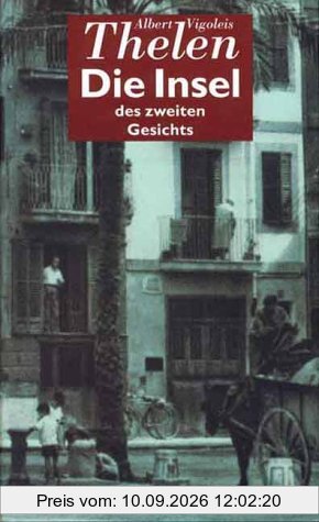 Die Insel des zweiten Gesichts. Aus den angewandten Erinnerungen des Vigoleis