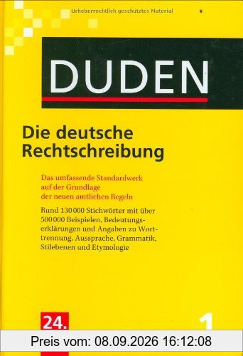Der Duden in 12 Bänden. Das Standardwerk zur deutschen Sprache: Duden 01. Die deutsche Rechtschreibung: Das umfassende Standardwerk auf der Grundlage der neuen amtlichen Regeln.: Band 1