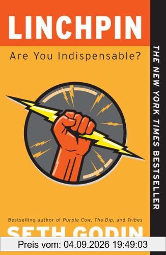 Linchpin: Are You Indispensable?