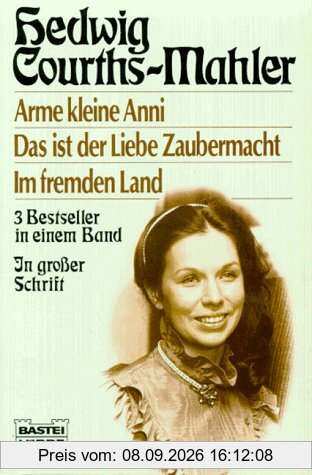 Arme kleine Anni/Das ist der Liebe Zaubermacht/Im fremden Land