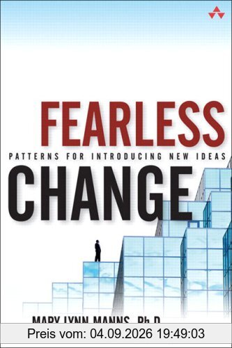 Fearless Change: Patterns for Introducing New Ideas: Introducing Patterns into Organizations