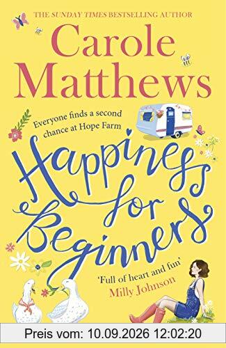 Happiness for Beginners: One broken family. Two hearts meeting. Dozens of naughty animals!
