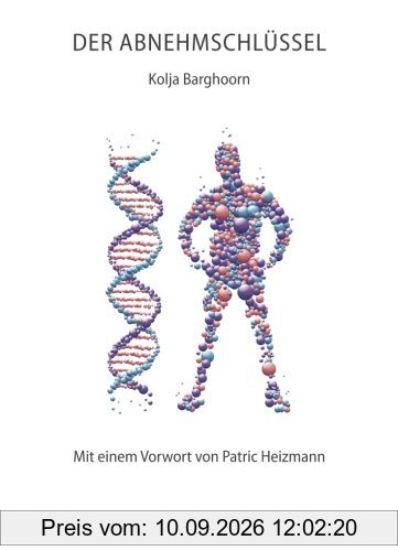 Der Abnehmschluessel: Wie du ohne Diaet endlich abnimmst