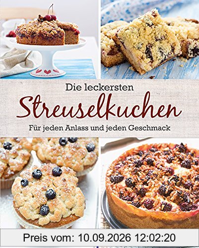 Die leckersten Streuselkuchen: Für jeden Anlass und jeden Geschmack