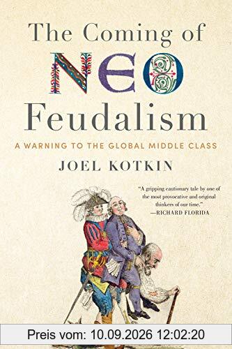 The Coming of Neo-Feudalism: A Warning to the Global Middle Class