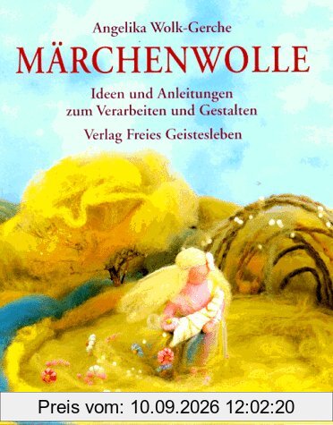 Märchenwolle: Ideen und Anregungen zum Verarbeiten und Gestalten