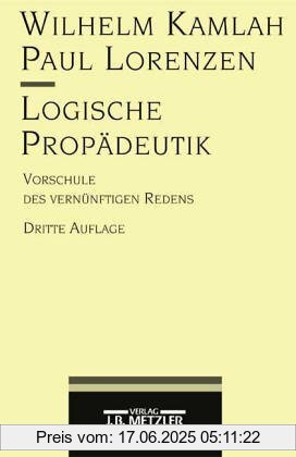 Binding : Broschiert, Edition : Unveränd. Nachdr., medium : Broschiert, numberOfPages : 239, publicationDate : 1990-01-01, authors : Wilhelm Kamlah, Paul Lorenzen, languages : german, ISBN : 3411052279