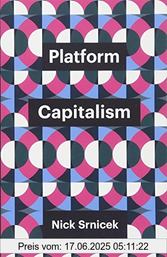 Binding : Taschenbuch, Label : Polity, Publisher : Polity, NumberOfItems : 1, medium : Taschenbuch, numberOfPages : 120, publicationDate : 2016-11-25, authors : Nick Srnicek, ISBN : 1509504877