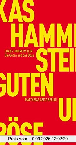 Die Guten und das Böse: Ein Deutschland-Essay (Fröhliche Wissenschaft)