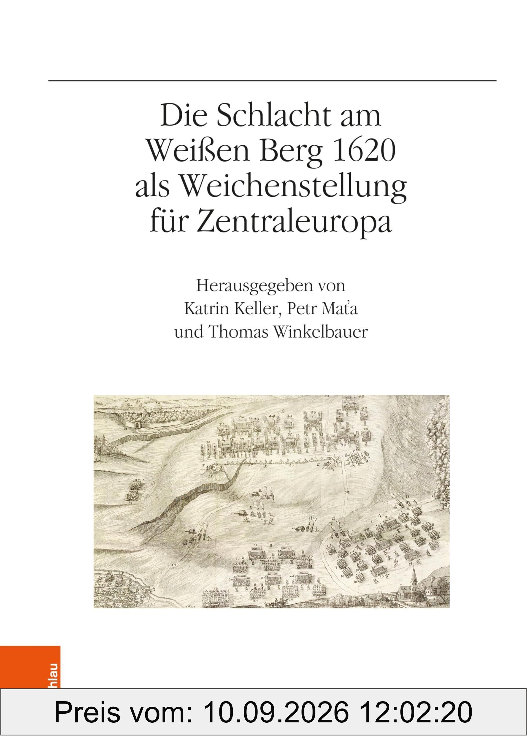 Die Schlacht am Weißen Berg 1620 als Weichenstellung für Zentraleuropa