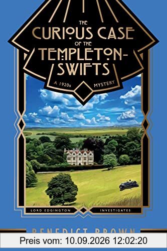 The Curious Case of the Templeton-Swifts: A 1920s Mystery (Lord Edgington Investigates..., Band 6)
