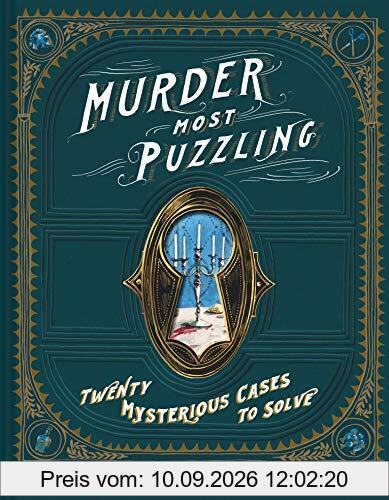Murder Most Puzzling: 20 Mysterious Cases to Solve (Murder Mystery Game, Adult Board Games, Mystery Games for Adults)