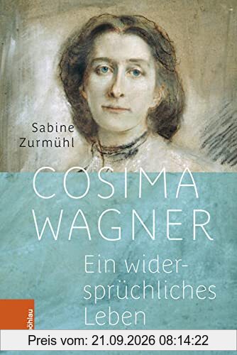 Cosima Wagner: Ein widersprüchliches Leben. Mit einem Nachwort von Monika Beer
