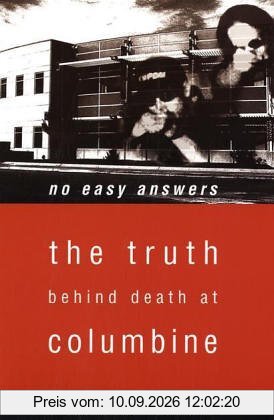 No Easy Answers: The Truth Behind the Murders at Columbine High School