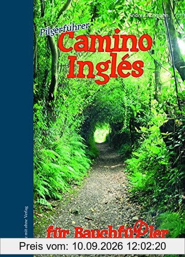 Camino Inglés für Bauchfüßler (Bauchfüßler Pilgerführer)