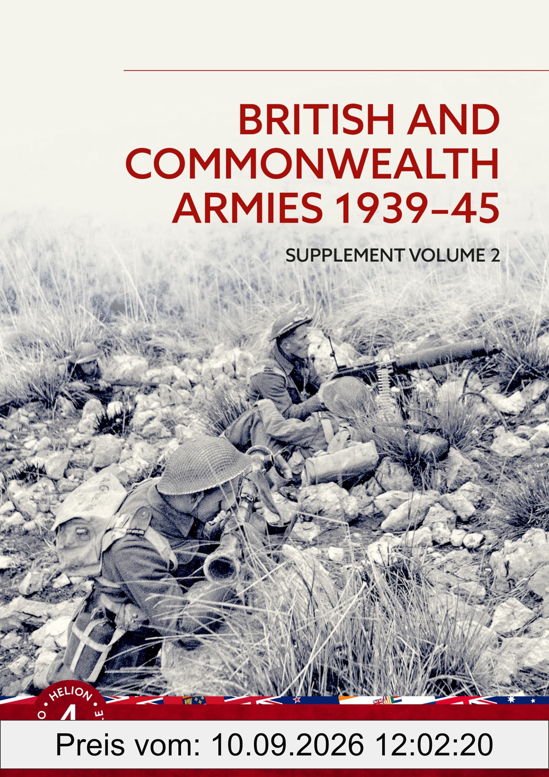 British and Commonwealth Armies 1939-45 Supplement (2): Supplement Volume 2 (Helion Order of Battle, 4, Band 2)