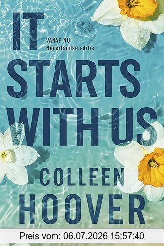 Colleen Hoover It Starts With Us, Vanaf Nu Is De Nederlandse Uitgave Van Het Vervolg Op It Ends With Us (Lily & Atlas, 2)