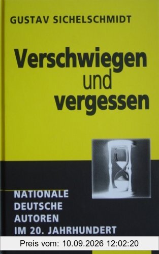 Verschwiegen und Vergessen: Nationale deutsche Autoren im 20. Jahrhundert