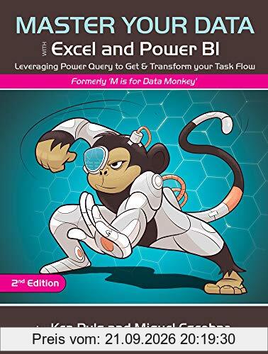Master Your Data With Power Query in Excel and Power BI: Leveraging Power Query to Get & Transform Your Task Flow