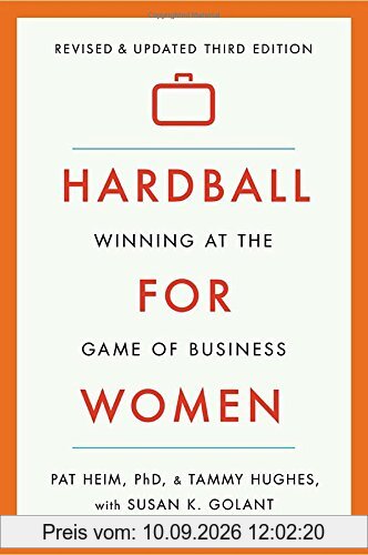 Hardball for Women: Winning at the Game of Business: Third Edition