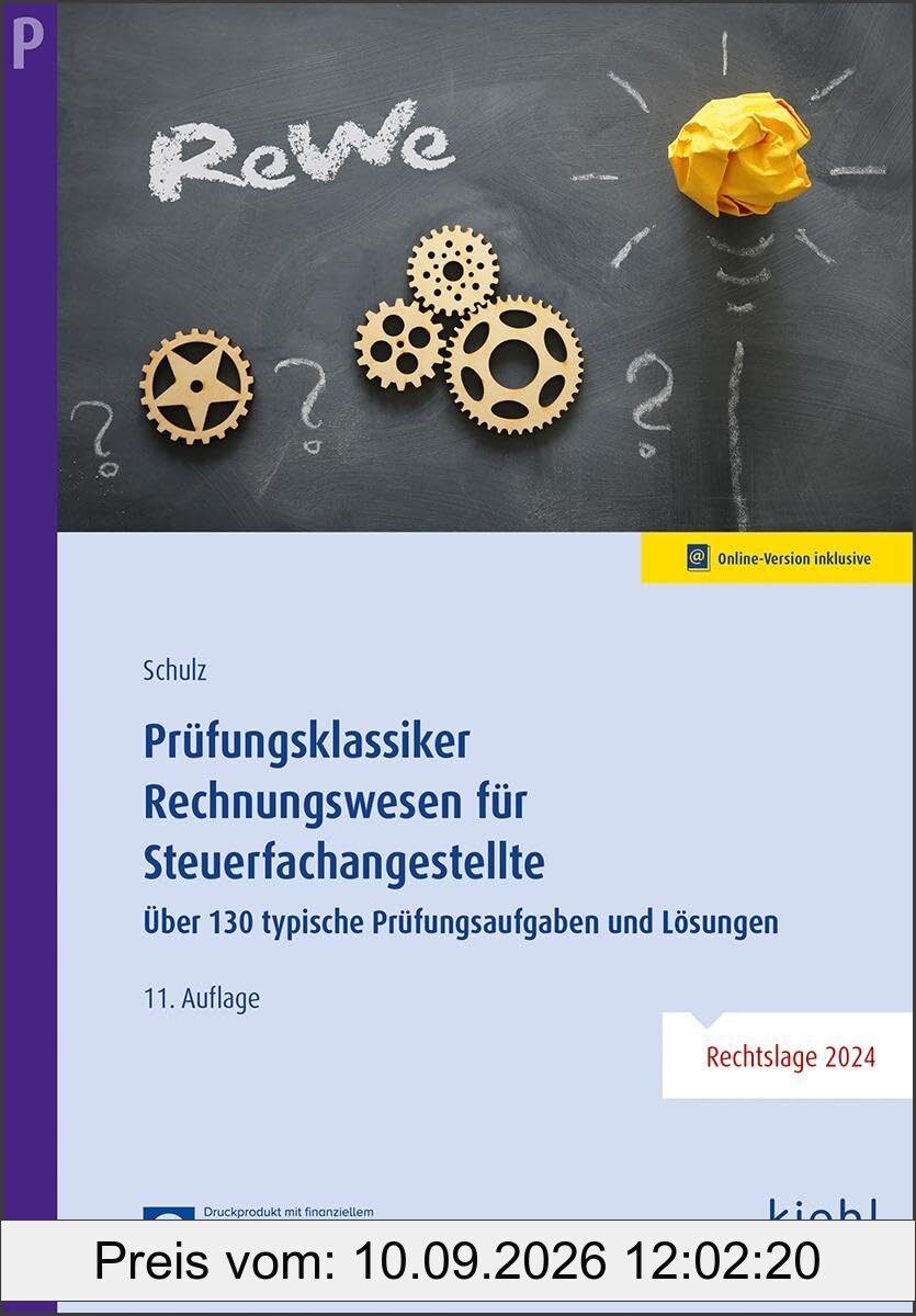 Prüfungsklassiker Rechnungswesen für Steuerfachangestellte: Über 130 typische Prüfungsaufgaben und Lösungen
