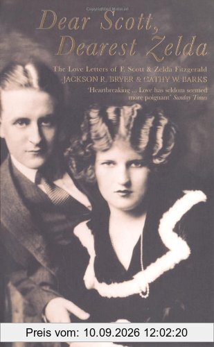 Dear Scott, Dearest Zelda: The love letters of F.Scott and Zelda Fitzgerald