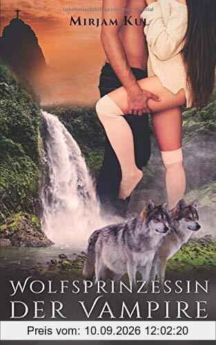 Wolfsprinzessin der Vampire: Die Gefährtenlüge (Buch 10)